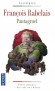 Pantagruel  - Pantagruel ? qui, bébé, réduit son berceau en miettes, étrangle un ours et mange le jarret de sa nourrice ? - François Rabelais -  Classique - Bilingue - Francois Rabelais