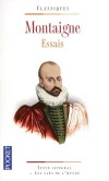 Essais - Le texte intégral, présenté, commenté et analysé. - Grâce à lui ? sans doute le premier homme libre qui ait paru en Occident ? nous pouvons vivre, aimer, nous connaître un peu mieux. - Montaigne - Classique - MONTAIGNE - Libristo