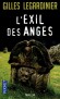 L'exil des anges -  Ils ne se connaissent pas, mais un même rêve leur a donné rendez-vous dans une mystérieuse chapelle des Highlands en Ecosse. - Gilles Legardinier -  Thriller