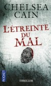 L'étreinte du mal - Gretchen Lowell continue à tuer, même derrière les barreaux. - CAIN CHELSEA  - Thriller - Cain Chelsea - Libristo