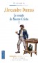 Le comte de Monte-Cristo  - T1 - Comte d'emprunt, il est d'abord Edmond Dantès, l'ancien marin jeté dix ans durant au fond du château d'If par des ennemis  - Alexandre Dumas - Classique
