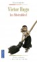 Les misérables  -  T1 -   Jean Valjean est vivant. Comme vivent Javert, Gavroche, Thenardier, Marius et Cosette. - Victor Hugo -  Classique - Victor HUGO
