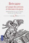 Bréviaire à l'usage des princes et des pauvres gens - Sentences des XIVème et XVème siècles réunies par Joël Blanchard                                                                 - Collectif - Libristo