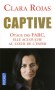 Captive - Clara Rojas - Otage des Farc elle accouche au coeur de l'enfer - Clara Rojas