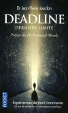 Deadline  dernière limite - le Dr J-P Jourdan analyse et décrypte tous les aspects du problème en s'appuyant sur de nombreux témoignages. - Jean-Pierre Jourdan - Médecine, témoignages - Jourdan Jean-pierre - Libristo