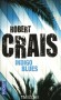 Indigo blues -  Seattle, 2h14 du matin. Clark Hewitt et ses enfants, Teri, Charles et Winona, quittent leur maison.... -  Par Robert Crais - Policier - Robert Crais