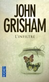 L'infiltré - Kyle McAvoy, jeune avocat, pensait emprunter l'autoroute du succès.-GRISHAM JOHN  - Thriller  - GRISHAM John - Libristo