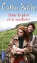 Pour le pire et le meilleur - Au contact d'une nouvelle amie, trois femmes remettent tout en question...- KELLY CATHY  - Roman sentimental - Cathy Kelly
