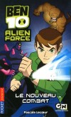 Ben 10 -  Alien force  - T1  - Le nouveau combat - Roman, Science Fiction, fantastique, jeunesse - Lecoeur Pascale - Libristo