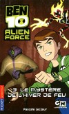 Ben 10 alien force t3 le mystere de l'hiver de feu - 	  Guidé par un mystérieux signal, Ben découvre une vallée où se déroulent d'étranges phénomènes.- LECOEUR PASCALE - Fantastique, jeunesse, à partir de 7 ans - Lecoeur Pascale - Libristo