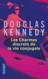 Les charmes discrets de la vie conjugale - 	  Le bonheur auquel elle aspirait, Hannah l'a trouvé.  - Douglas Kennedy -  Roman - Kennedy Douglas - Libristo