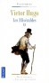 Les misérables   -  T2  -  Le drame de Jean Valjean, l’ex-forçat contraint au mal par l’injustice sociale, c’est « le vaste miroir reflétant le genre humain de son siècle - Victor Hugo -  Classique