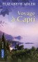 Voyage à Capri - Croisière mouvementée sur la Méditerranée -  Elizabeth Adler -  Roman sentimental,, Méditerranée, Europe du Sud - Elizabeth ADLER