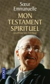 Mon testament spirituel recueillie par Sofia Stril-Rever -   Soeur Emmanuelle -  Religion, spiritualité, récit - Soeur Emmanuelle - Libristo