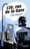 120  rue de la gare - Burma avait pris ces huit mois de captivité en Allemagne comme de longues vacances. - Léo Malet -  Roman - Malet Leo - Libristo