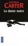 La dame noire - Julia et Lemaster Carlyle forment l’un des couples afro-américains les plus jalousés de Nouvelle-Angleterre - CARTER STEPHEN  - Thriller - Stephen Carter