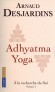 A la recherche du soi - T1 -  Adhyatma Yoga - quelques notions fondamentales- koshas, samskara, vasana -sur le mode vivant des enseignements orientaux.  - Arnaud Desjardins - Spiritualité - Arnaud Desjardins