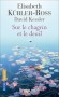 Sur le chagrin et sur le deuil - Les cinq stades du deuil qui font aujourd'hui référence : le déni, la colère, le marchandage, la dépression et l'acceptation - Elisabeth Kübler-Ross - Ecrits, philosophie - E Kubler-ross