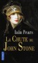 La chute de John Stone - Splendeurs et misères d’un sulfureux nabab...- PEARS IAIN  - Roman - Iain Pears