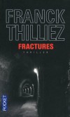 Fractures - Alice sait que quelque chose ne tourne pas rond dans sa tête. Son psychiatre à l'hôpital de Lille doit lui révéler le résultat d'un an de traitement - THILLIEZ FRANCK -  Thriller - Thilliez Franck - Libristo