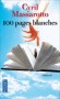 100 pages blanches - Quel choc pour ce jeune homme lors de l'ouverture du testament de son grand-père : il ne lui a rien laissé ! Rien à part un vieux carnet vierge au cuir râpé. - MASSAROTTO CYRIL  - Roman - Cyril Massarotto
