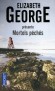 Mortels péchés - À tout meurtre son mobile. À tout mobile son péché. Rarement mignon, véniel à l'occasion, mais le plus souvent : CAPITAL. Capiteux. Mortel.  - Elisabeth George -  Policier, noir - Elizabeth George