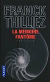 La mémoire fantôme - Quatre minutes. C’est le temps d’un souvenir pour Manon. Après, tout s’efface. Puis recommence. Pour quatre minutes.  -  THILLIEZ FRANCK -  Thriller - Thilliez Franck - Libristo