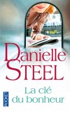 La clé du bonheur - Sarah hérite de la fortune d'un de ses clients qui souhaite qu'elle la consacre à un projet merveilleux, quel qu'il soit.- STEEL DANIELLE- Roman sentimental - Steel Danielle - Libristo