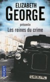 Les reines du crime - Leur royaume est celui de la peur, de la violence et du sang. Depuis des décennies, elles se partagent ce territoire où l’homme s’acharne à détruire, à piller, à tuer son prochain. - GEORGE ELIZABETH  -  Thriller - George Elizabeth - Libristo