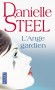 L'ange gardien -  Johnny, dix-sept ans, a une jolie petite amie, des parents aimants et l'avenir devant lui. Jusqu'à ce qu'un soir de printemps il trouve la mort - Danielle Steel -  Sentimental - Danielle Steel