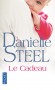 Le cadeau - Comment reprendre goût à la vie ? - STEEL DANIELLE - Roman sentimental - Danielle Steel
