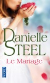 Le mariage - Une jeune femme à la poursuite du bonheur et à la recherche de l'homme de sa vie…- Danielle Steel - Roman sentimental - Steel Danielle - Libristo