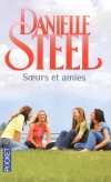 Soeurs et amies -  Elles sont quatre : Candy, top model toujours entre deux avions ; Annie, artiste installée à Florence ; Tammy, productrice de télévision ; et Sabrina, avocate surmenée.- Danielle Steel - Sentimental - Steel Danielle - Libristo