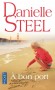 A bon port - Comment renaître à soi-même et au monde après la disparition de l'être aimé ? - STEEL DANIELLE - Roman sentimental - Danielle Steel