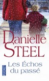 Les échos du passé - De 1915 à la fin de la Seconde Guerre Mondiale, le parcours de trois générations de femmes emportées dans la tourmente de l'Histoire.- Danielle Stell - Roman sentimental - Steel Danielle - Libristo