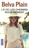 Là où  les chemins nous mènent - Les chemins opposés d’une douce amoureuse et d’une belle ambitieuse…- PLAIN BELVA  - Sentimental - PLAIN Belva - Libristo