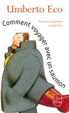 Comment voyager avec un saumon - Avez-vous déjà eu besoin de mettre un saumon fumé dans le mini-frigo de votre chambre d’hôtel ?  - Umberto Eco - Roman - ECO Umberto - Libristo