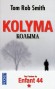 Kolyma -    	  1956. L'URSS est dans le chaos. Khrouchtchev entreprend sa politique de déstalinisation : le temps est venu de solder les comptes. - SMITH TOM ROB  -  Thriller - Par l'auteur de : Enfant 44 - Tom Rob Smith