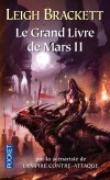 Le grand livre de Mars II - Par le scénariste de l'Empire contre-attaque - Eric Stark retrouve le talisman légendaire de la cité Kushat et le rapporte à ses habitants.  - Leigh Brackett  -  Science fiction - Brackett Leigh - Libristo