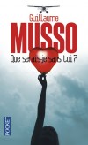 Que serais-je sans toi ? - Des toits de Paris au soleil de San Francisco, un amour qui éclaire toute une vie... - Guillaume Musso -  Roman - Musso Guillaume - Libristo