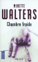 Chambre froide - Une antique chambre froide du XVIIIe siècle, où l'on découvre les restes congelés et méconnaissables d'un homme aux doigts et aux dents arrachés - Minette Walters - Policier - Minette WALTERS