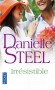 Irrésistible -  Parce qu’on n’oublie jamais son premier amour… - Danielle Steel - Roman, sentimental - Danielle Steel