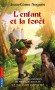 L'enfant et la forêt - Martin s'oppose une nouvelle fois au château.... - Jean Come Noguès -  Roman, conte  