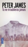 Tu ne m'oublieras jamais - Enquête criminèle diabolique - Peter James -  Thriller - James Peter - Libristo
