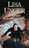 Et surtout ne te retourne pas - Quand l’homme de votre vie se fait l’artisan de votre mort… - Lisa Unger -  Thriller - Unger Lisa - Libristo