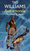 Autremonde - T8  - Les Dieux de lumière  -  Renie et les autres joueurs tentent de sauver les enfants dans le coma au sein même du jeu, - Tad Williams  -  Science fiction - WILLIAMS Tad - Libristo