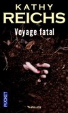 Voyage fatal -    	  Sur les flancs des Smoky Mountains, en Caroline du Nord, la brume recouvre les corps démembrés des victimes d’une catastrophe aérienne - Cathy Reichs -  Thriller - REICHS Kathy - Libristo
