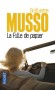 La fille de papier   - Elle est apparue sur ma terrasse  - D’où sortez-vous ? - Je suis tombée. - Tombée d’où ? - Tombée de votre livre. - Guilaume Musso - Roman - Guillaume Musso
