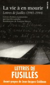  La vie à en mourir - Lettres de fusillés, 1941-1944   -   Guy Krivopissko, François Marcot  -  Histoire, documents  - Krivopissko/marcot - Libristo
