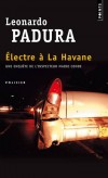 Electre à la Havane  -   Le fils d'un diplomate cubain, Alexis Arayan, est retrouvé mort étranglé à La Havane. Il était maquillé en femme. - Leonardo Padura - Policier - PADURA Leonardo - Libristo